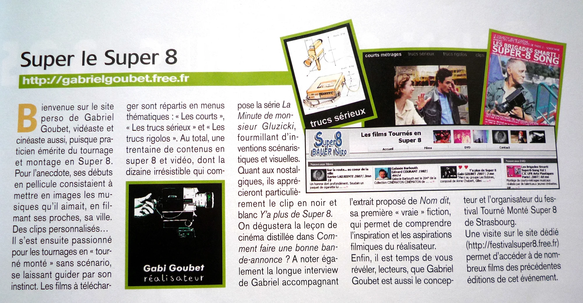 Cet court article de la revue "Caméra vidéo" daté d'avril 2008 m'a été envoyé des années après sa parution... Il y est question de mon précédent site web, dont seule subsiste la page " Conseils pour tourner en Super 8 ."