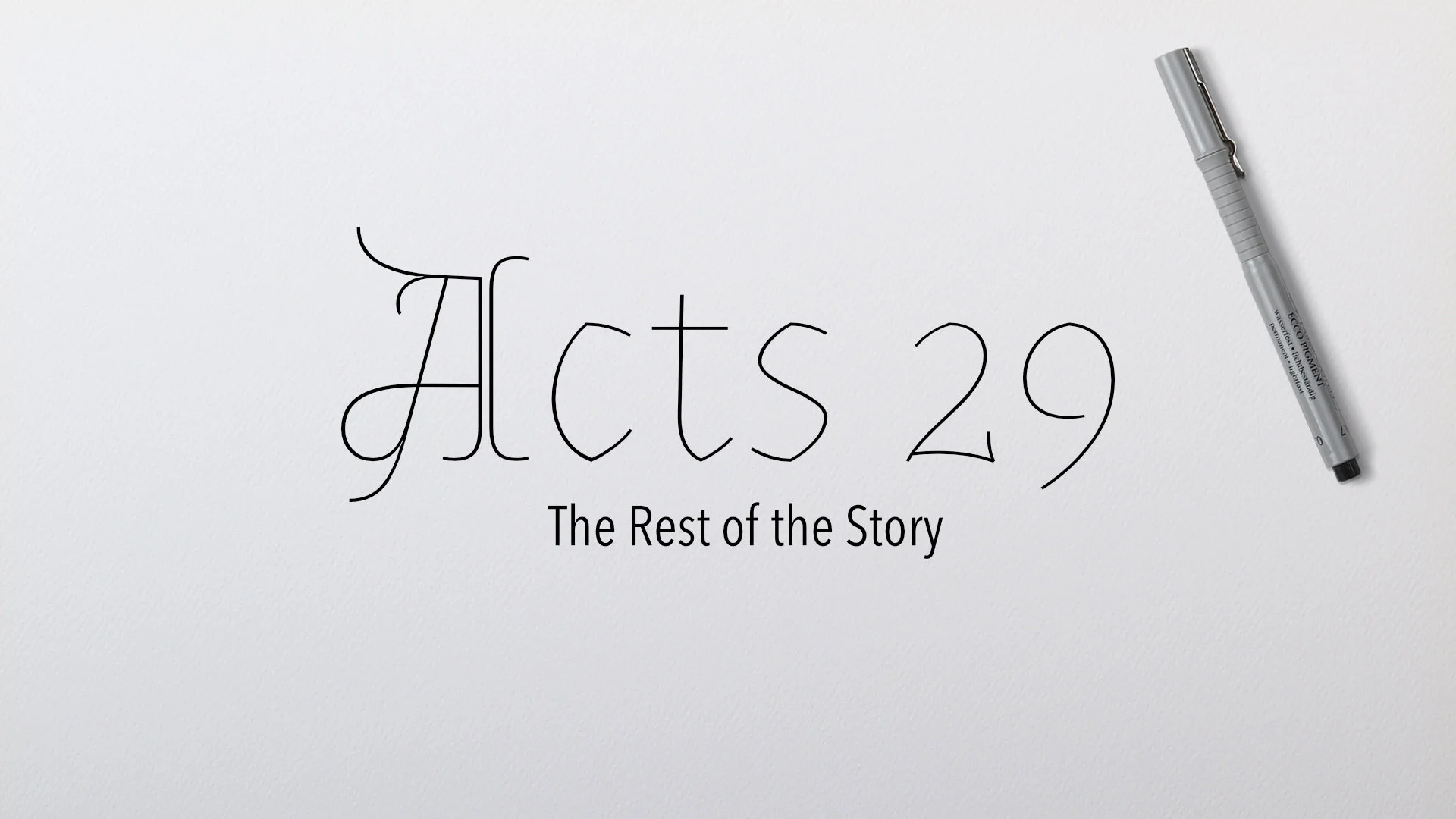 Acts 29 - The Rest of the Story - Part 2
