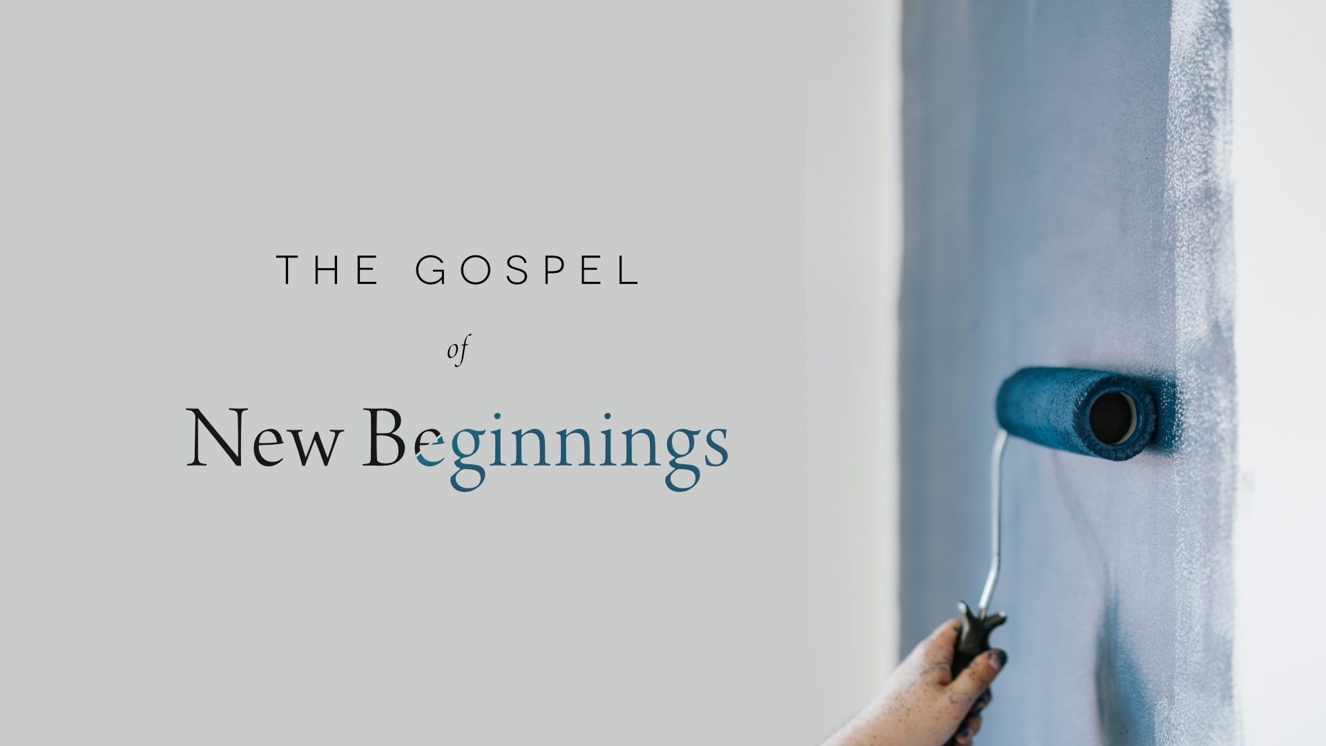 The Gospel of New Beginnings