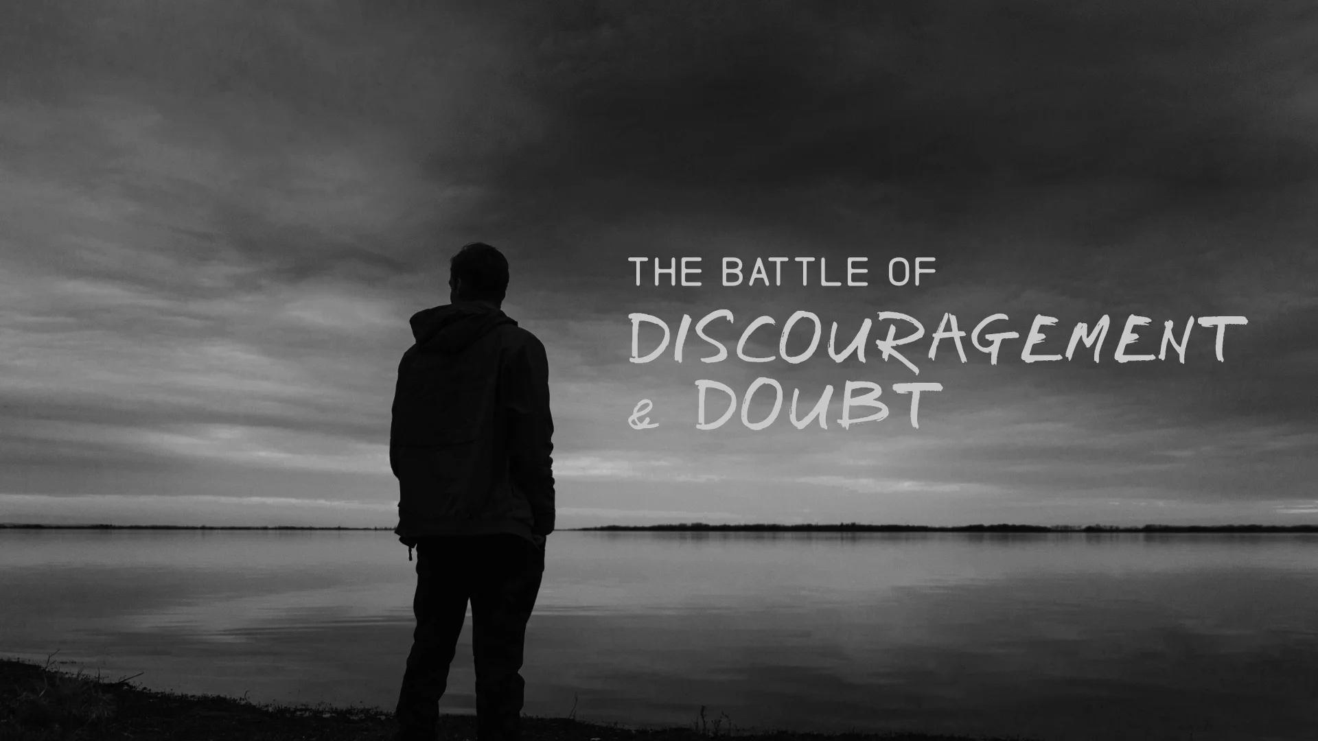 The Battle of Discouragement &amp; Doubt