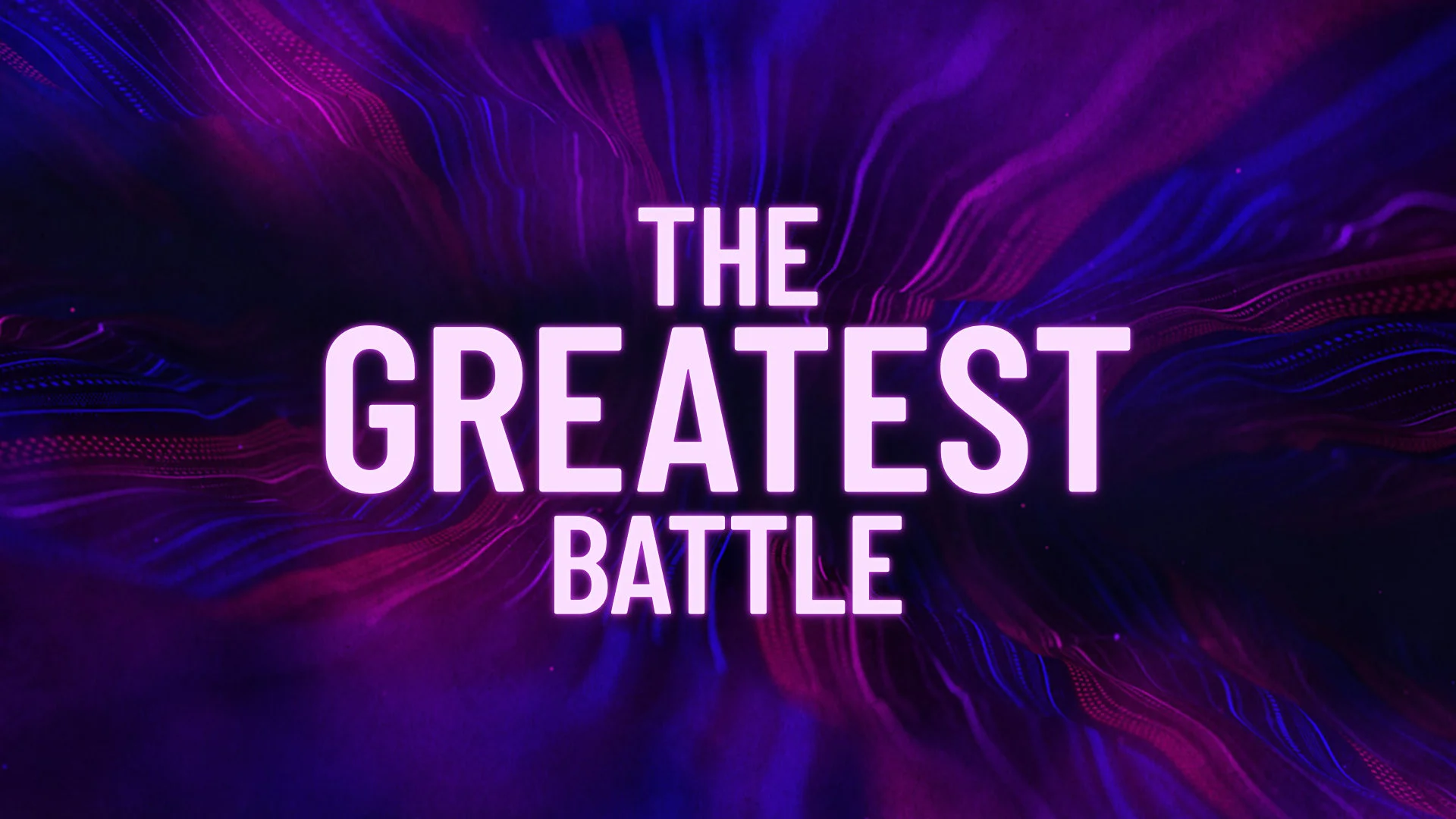 The Greatest Battle