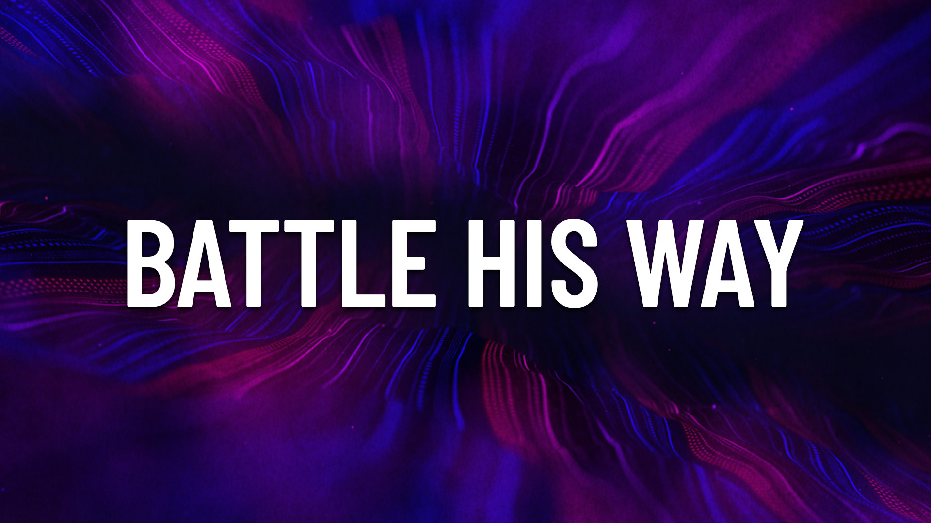 Battle His Way