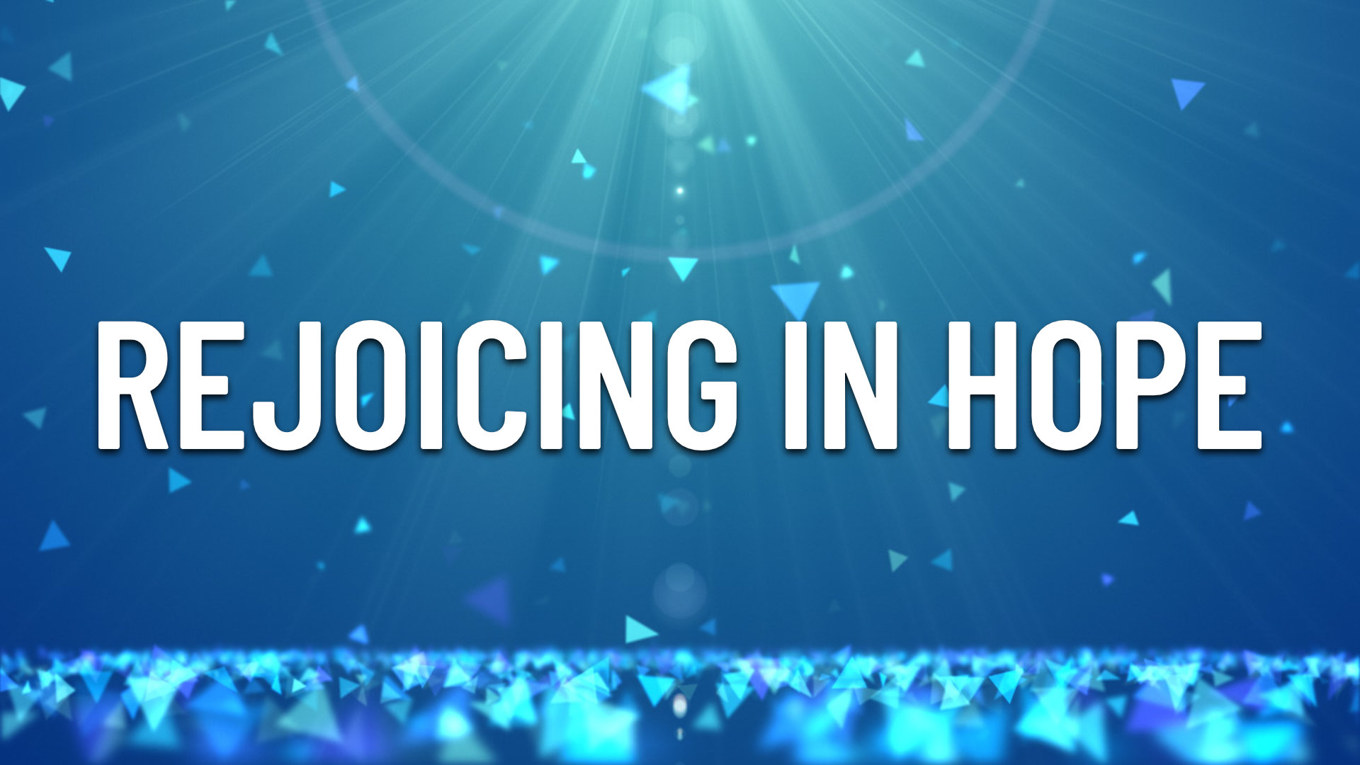 Rejoicing In Hope