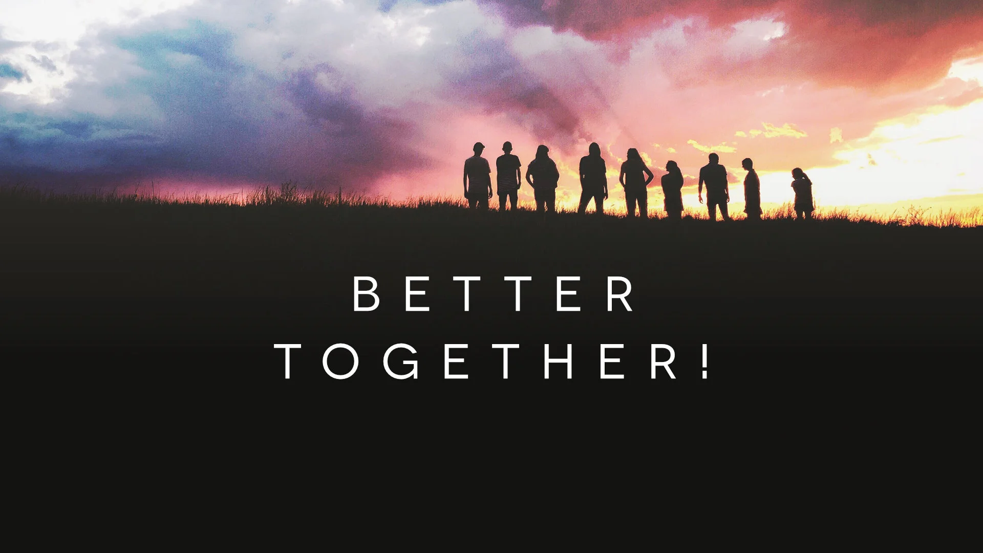 Better Together!