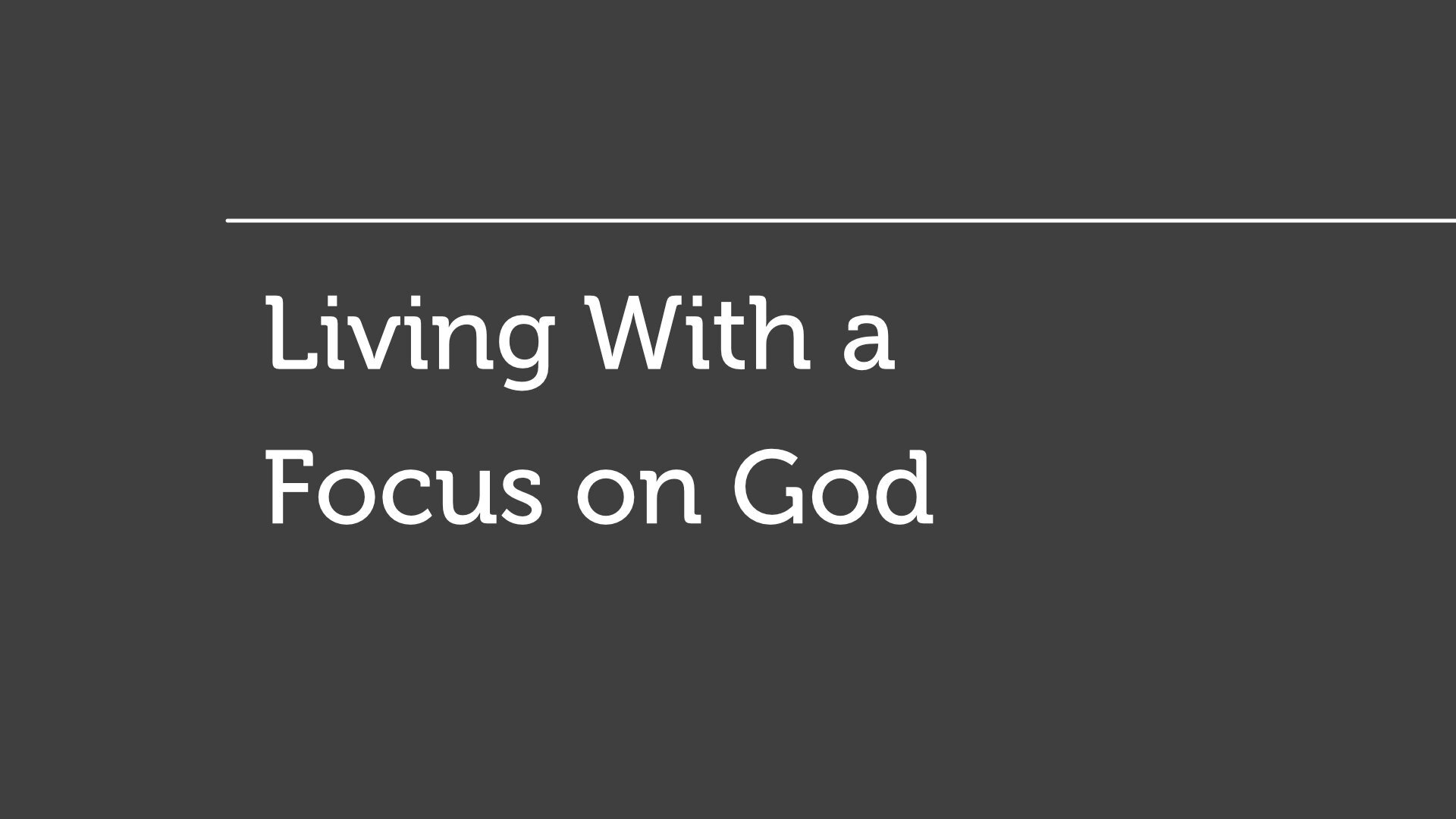 Living with a Focus on God