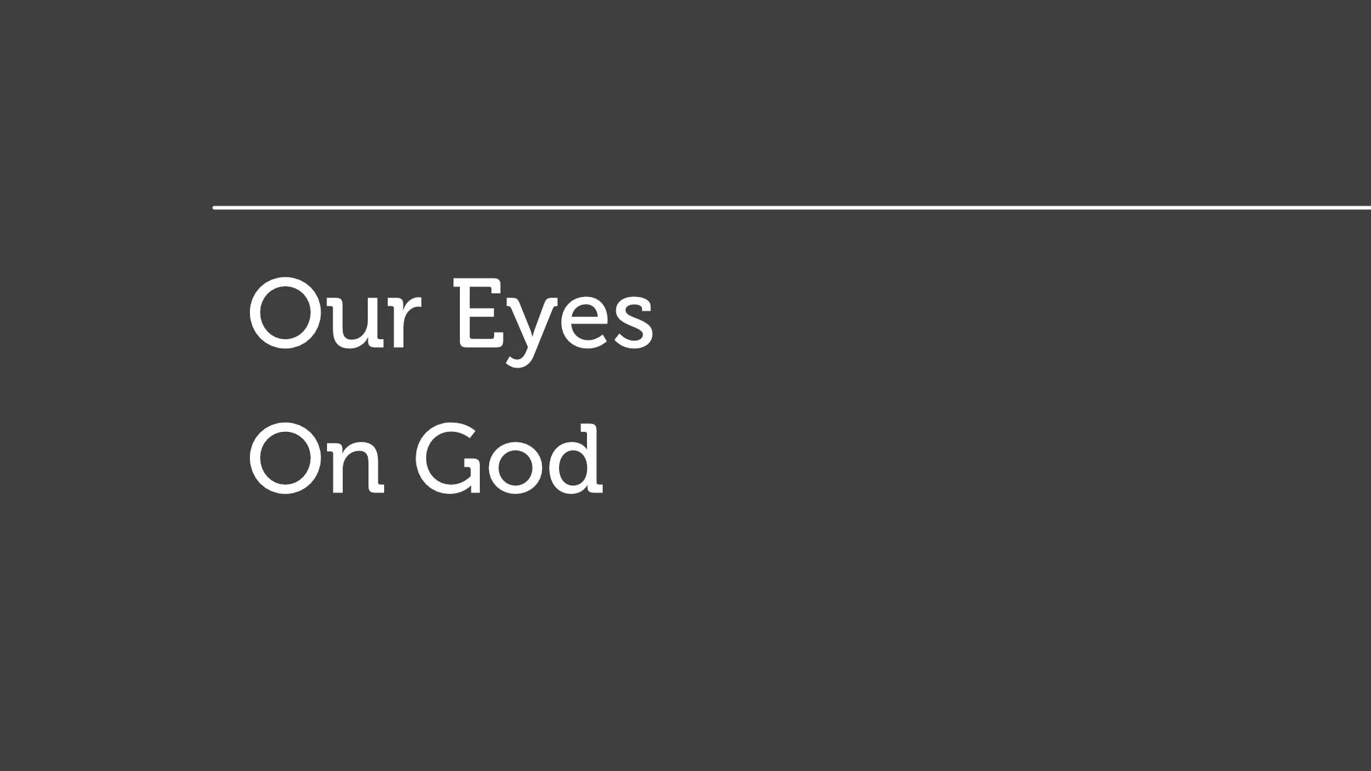 Our Eyes On God