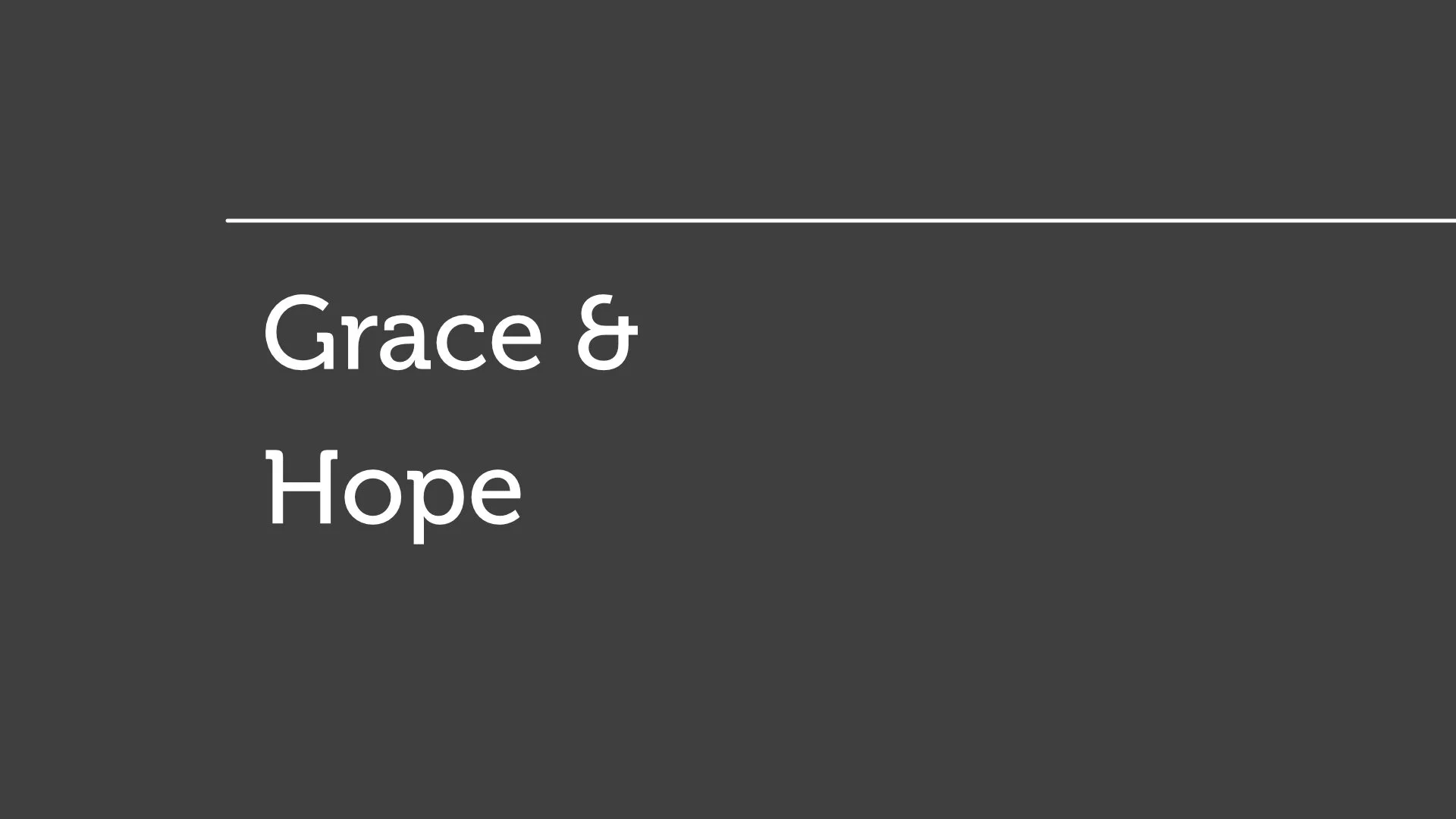 Grace &amp; Hope