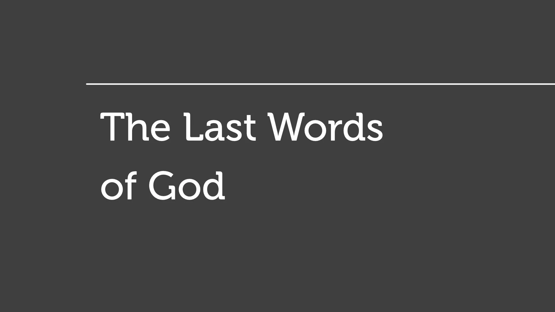 The Last Words of God
