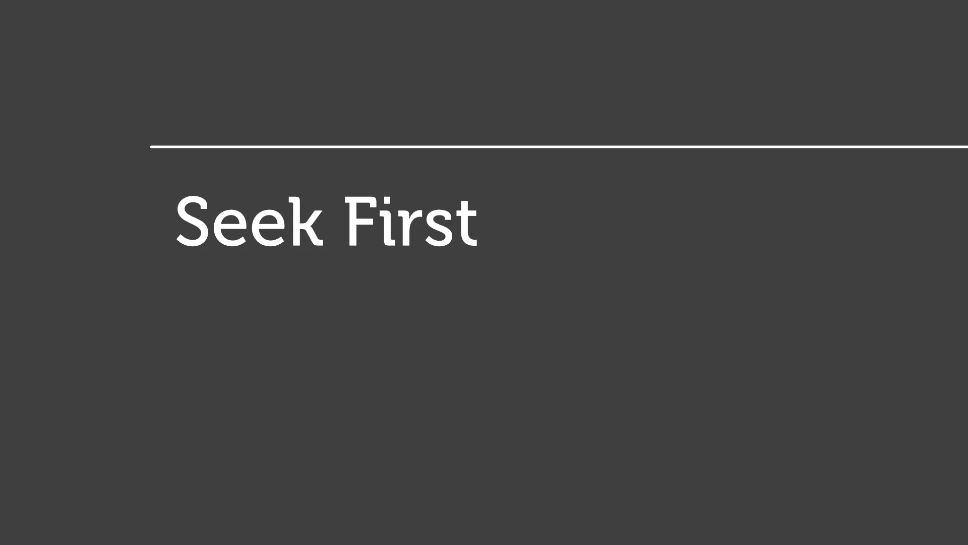 Seek First