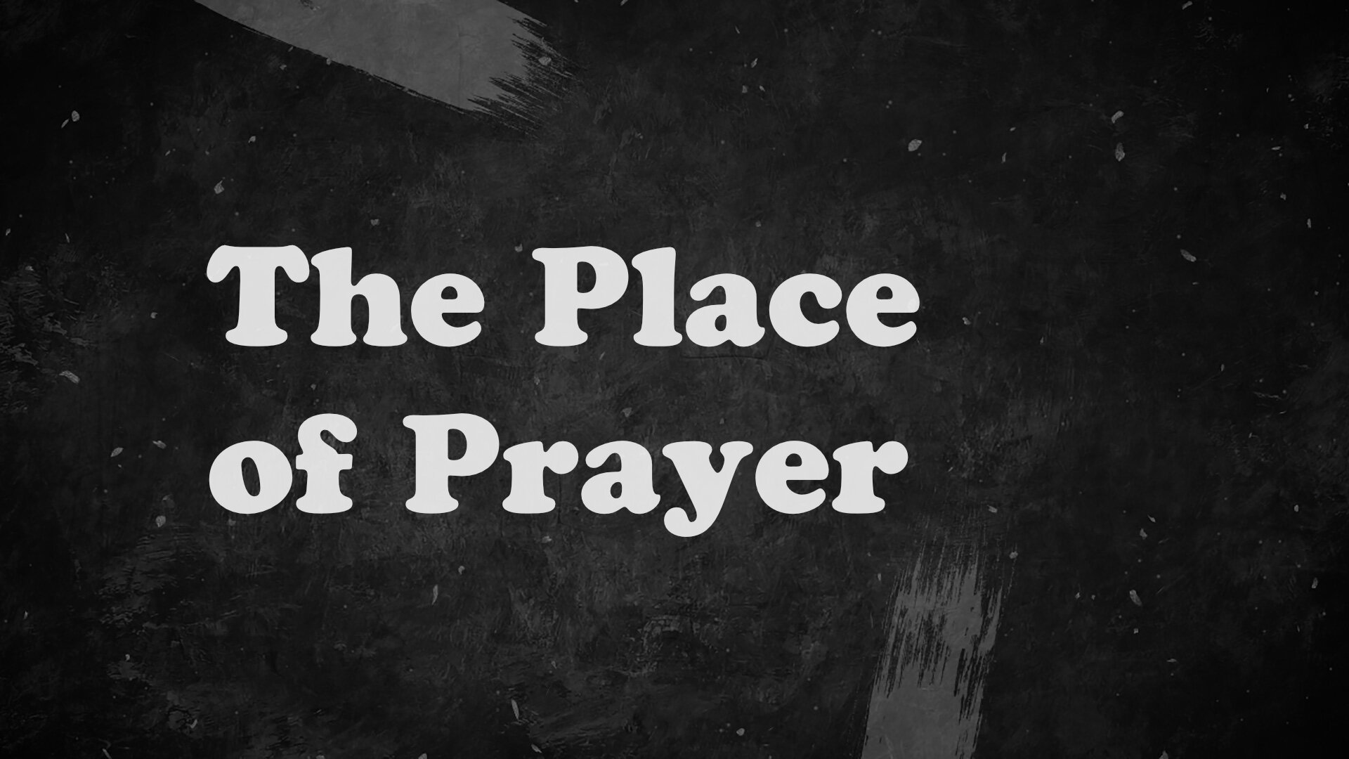 The Place of Prayer