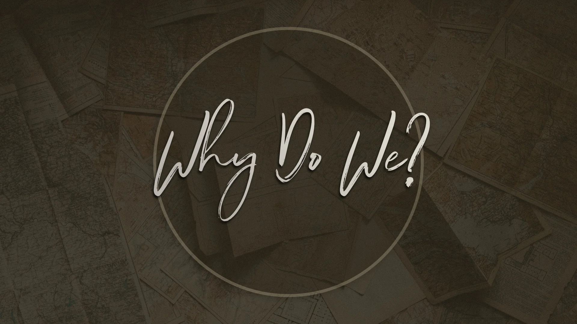 Why Do We?