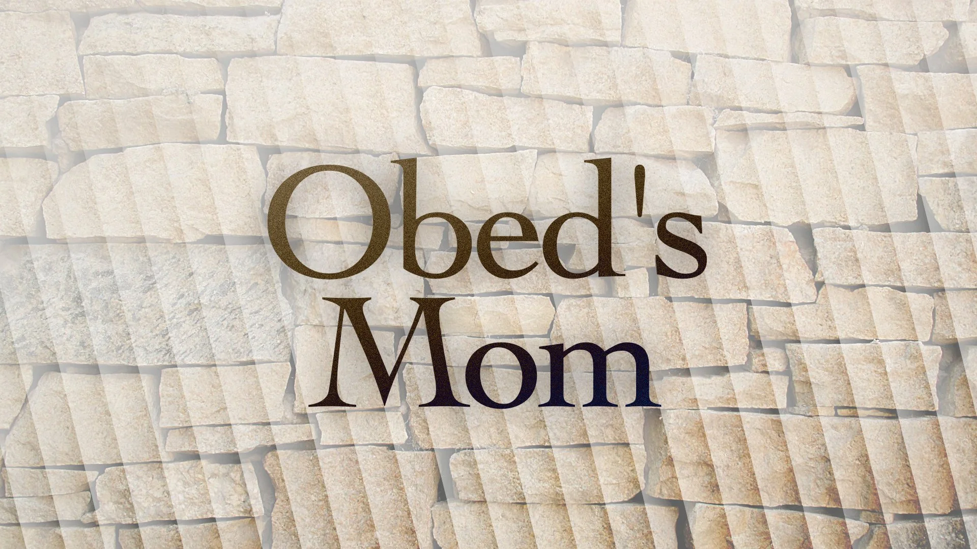 Obed’s Mom