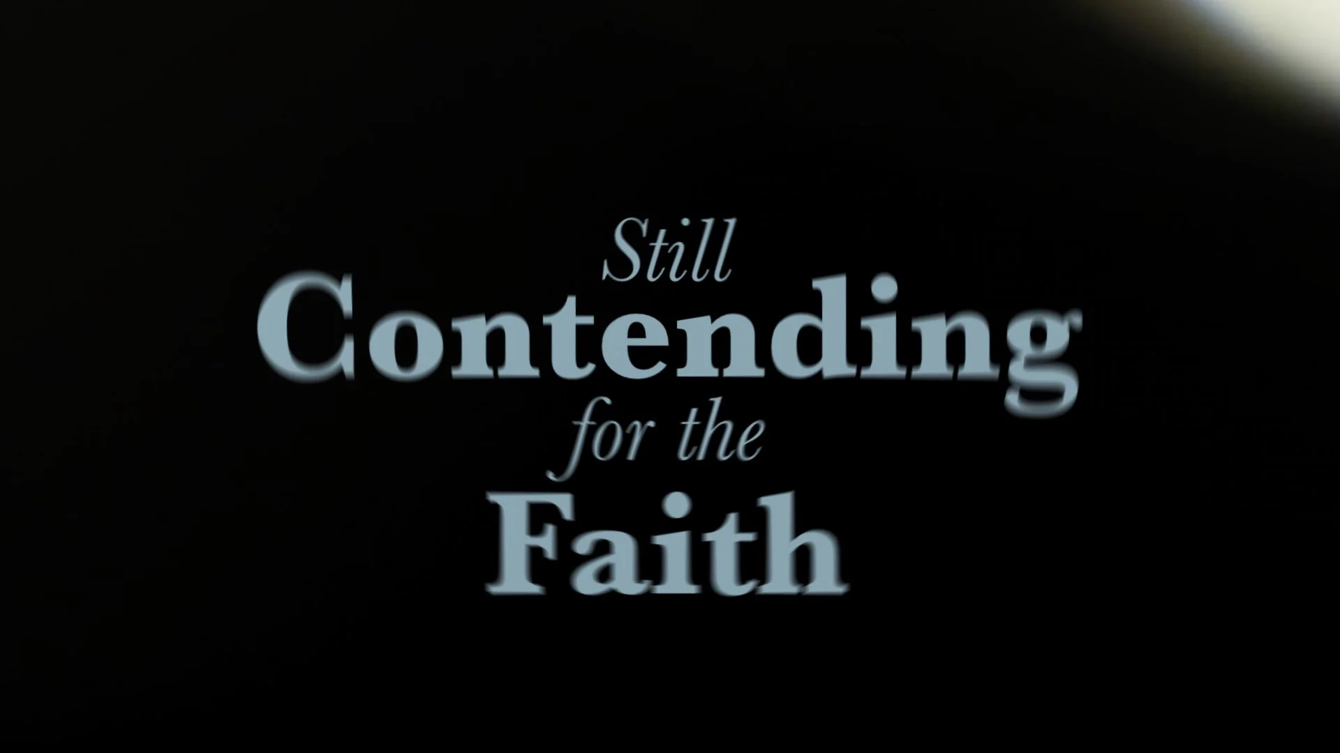 Still Contending for the Faith