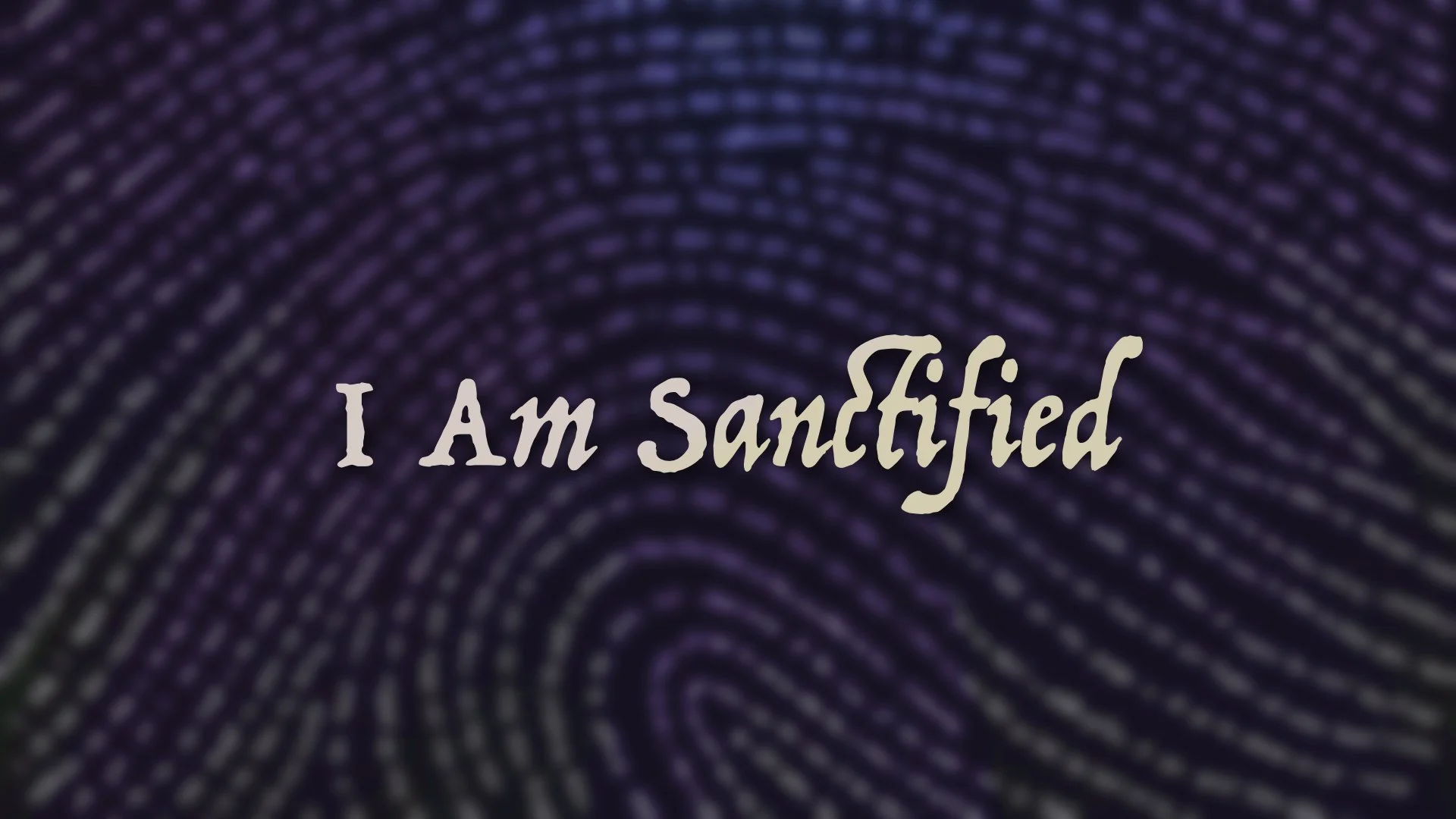 I Am Sanctified