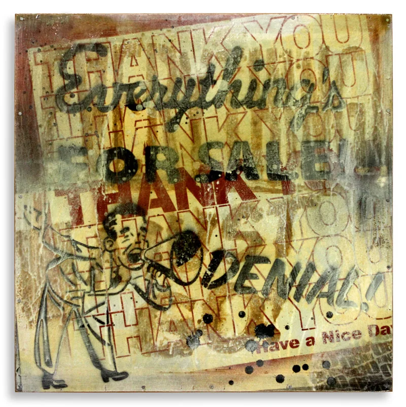 Denial Everything's For Sale Spray Paint on Wood 24" x 24" $350 Edition Size: 4