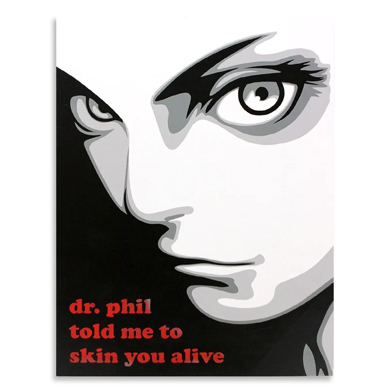 Ben Frost Dr. Phil Told Me to Skin You Alive Acrylic & Aerosol on Board 24" x 32" $1,200