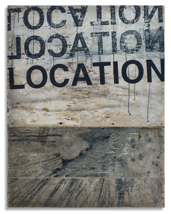 Location Location Location 31 x 40 Inches Mixed Media on Wood Panel SOLD