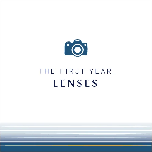 The First Year // Lenses