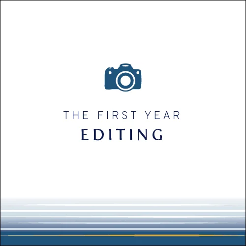 The First Year // Editing