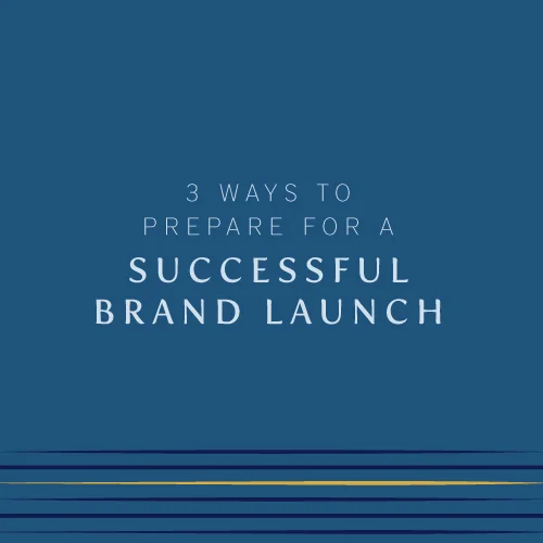 Three ways to prepare for a successful brand launch