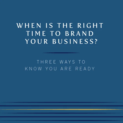 When is the right time to brand your business?