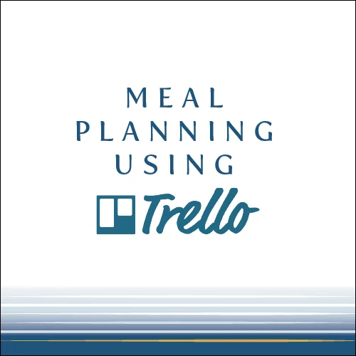 Meal planning using Trello
