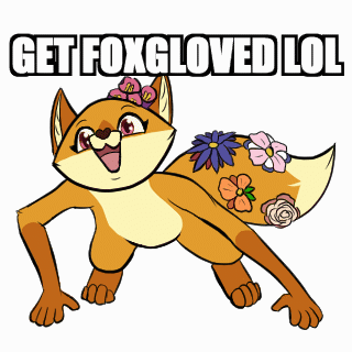 Get Foxgloved LOL