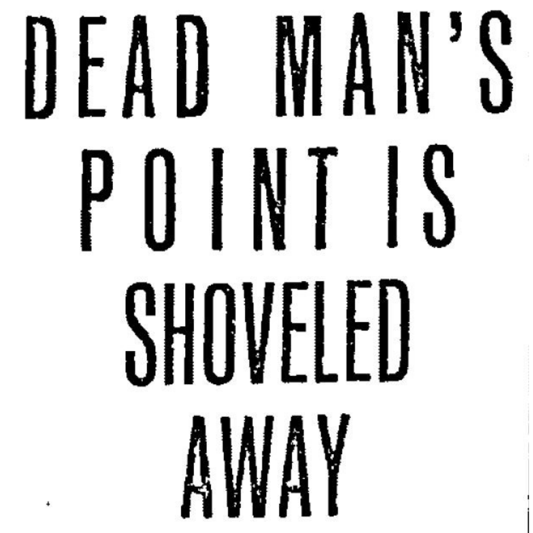 Dead Man's Point is Shoveled Away
