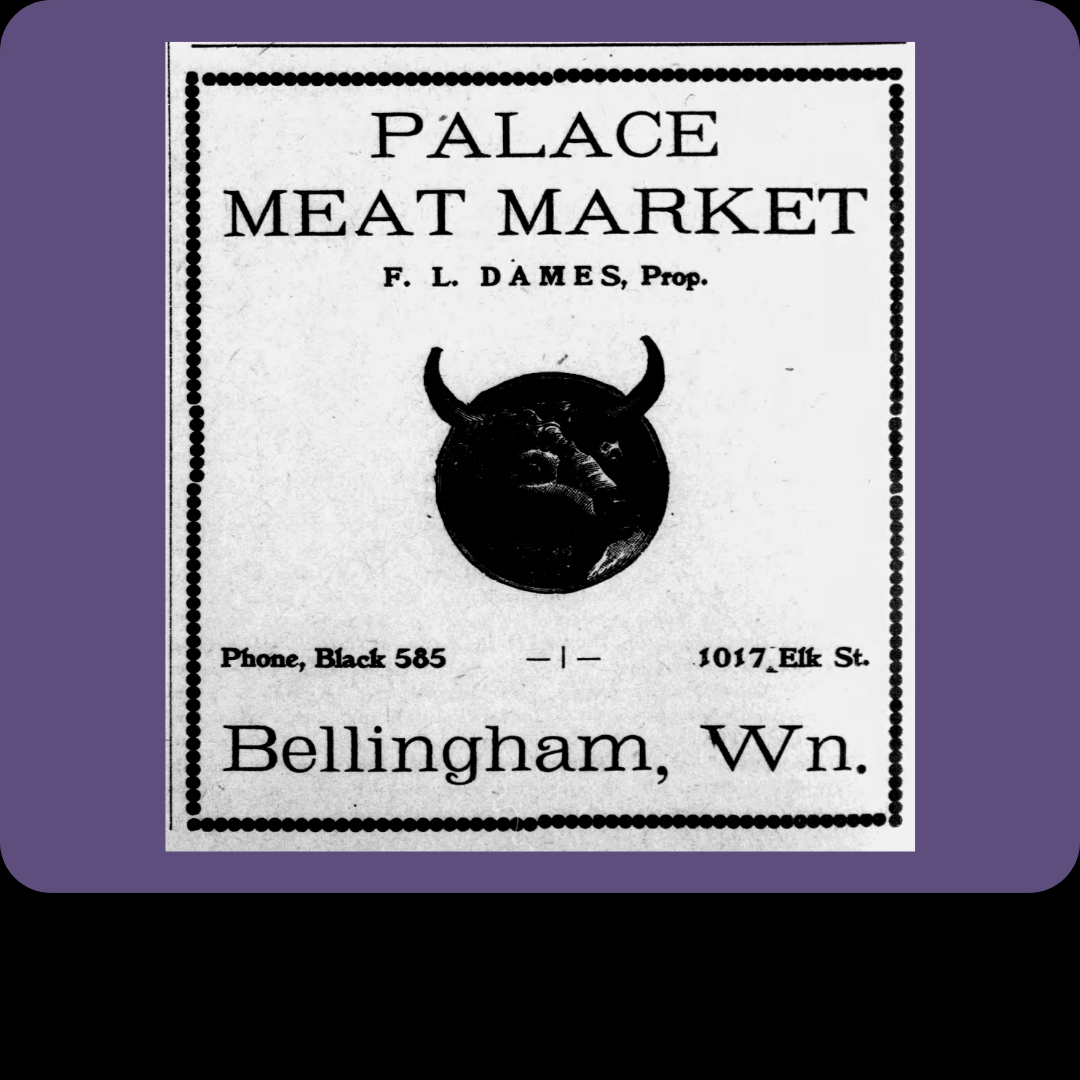 1904 ad for the Palace Meat Market, F.L. Dames, Proprietor. 