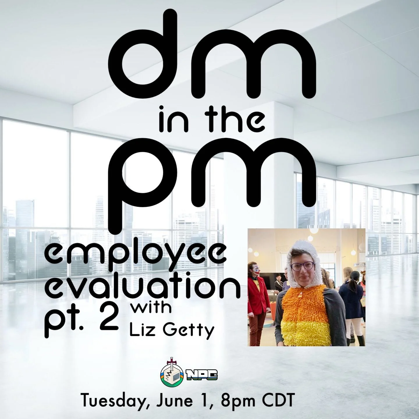 NPC Incorporated, DM in the PM: Employee Evaluations, Pt 2., Liz Getty