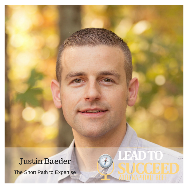 The Short Path to Expertise with Justin Baeder: Lead to Succeed 9