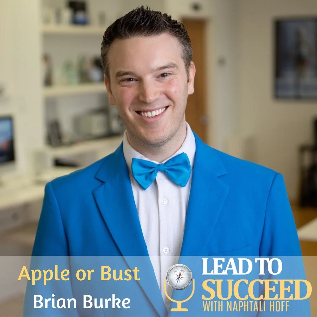 Apple or Bust with Brian Burke: Lead to Succeed 92