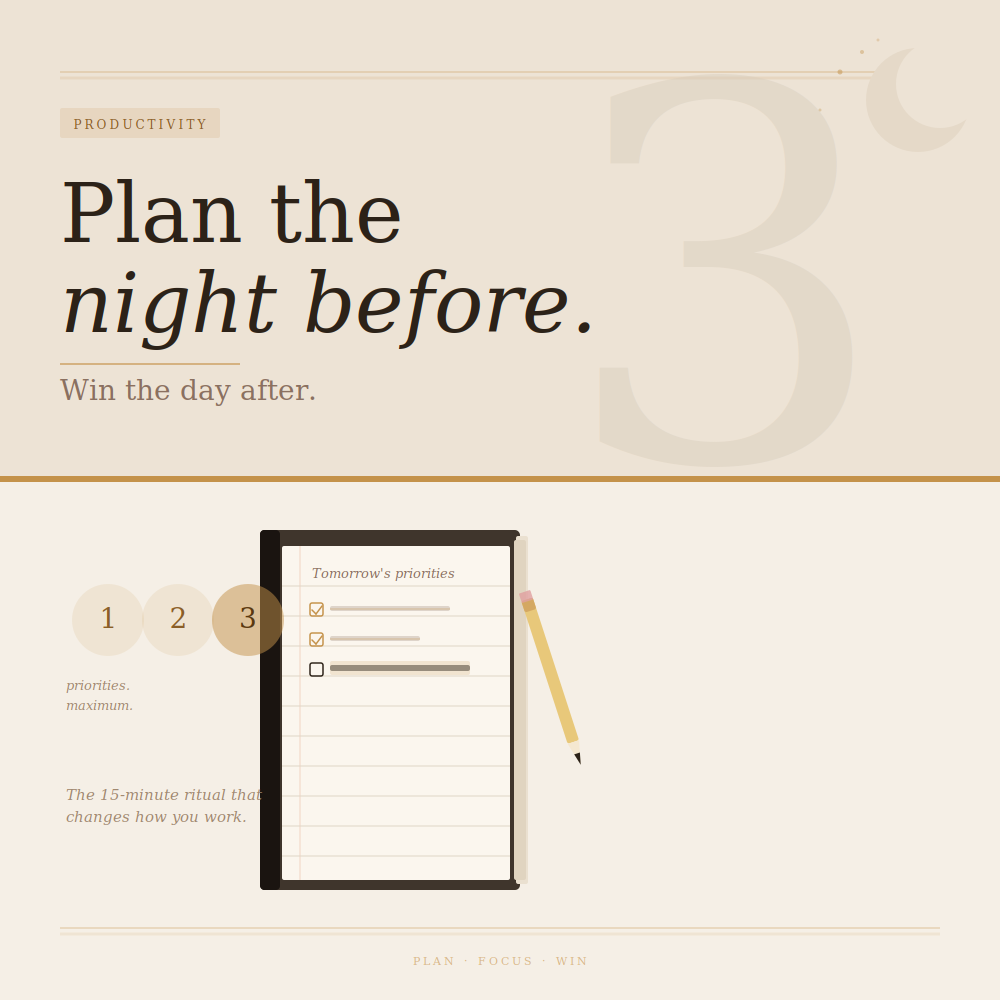 Plan the night before. Win the day after.