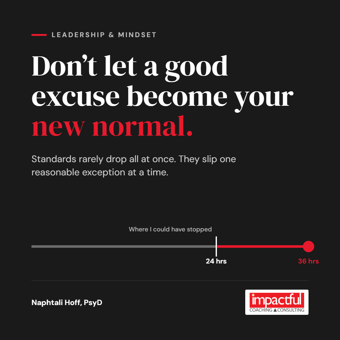 Don't Let a Good Excuse Become Your New Normal