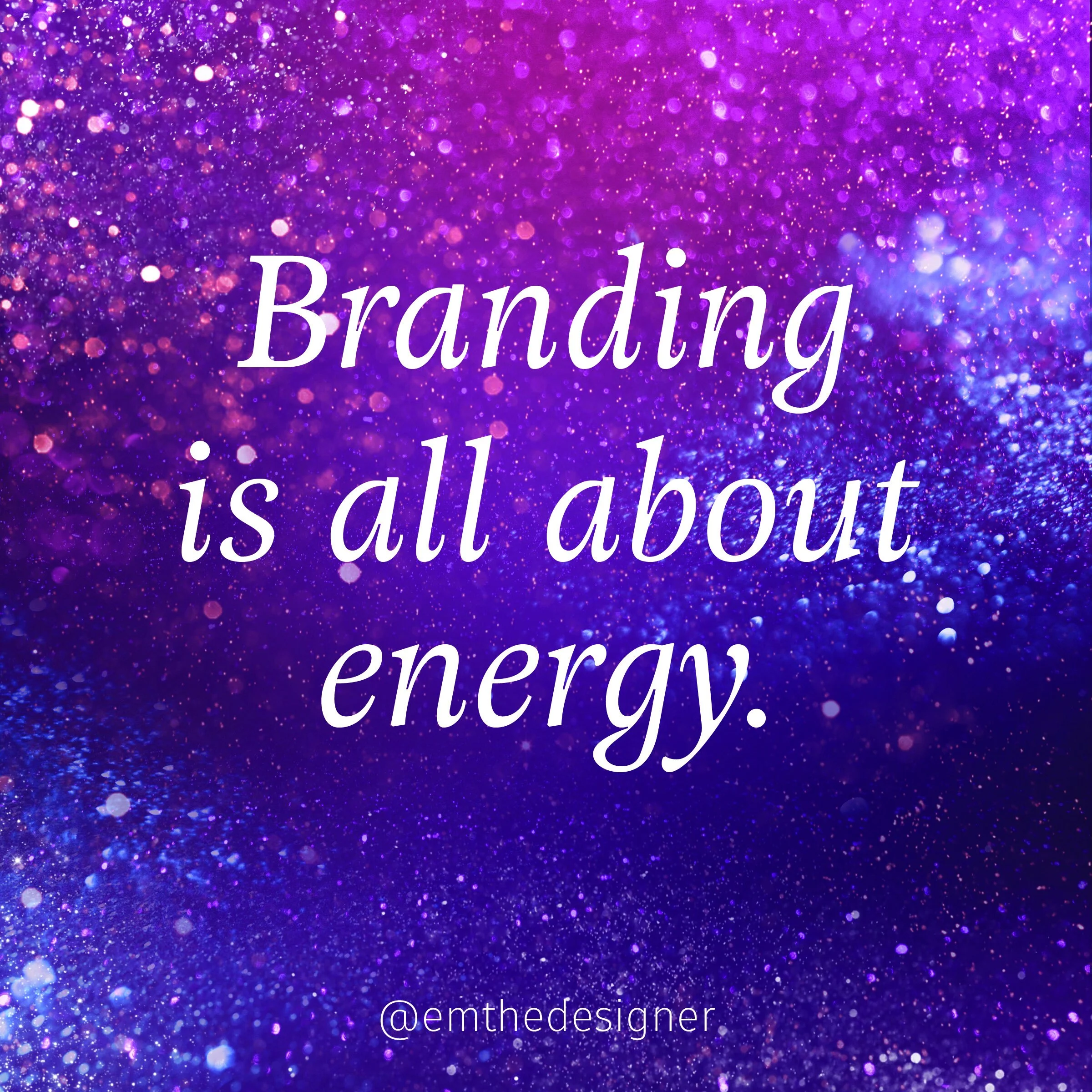 Branding is All About Energy