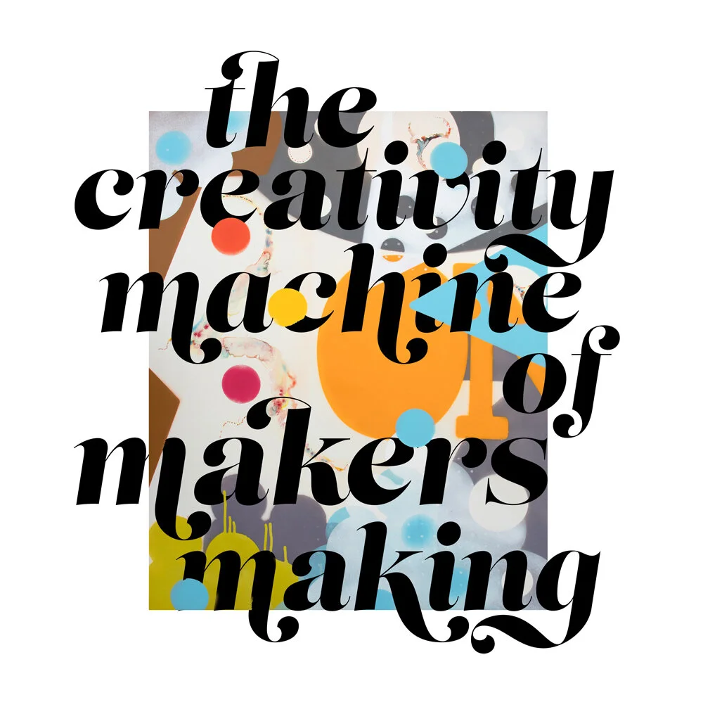 the-creativity-machine-of-makers-making-art.jpg