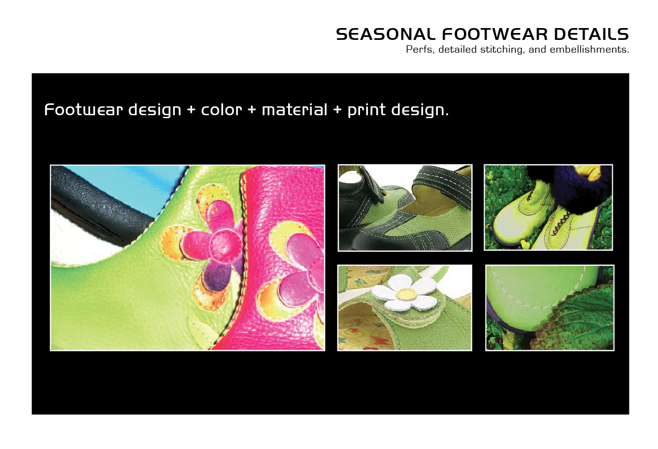 SEASONAL COLORS Upper Design + Material Design + Bold Color Design + Insole Graphic Design Pebbled Leather + Fur + Nubuck + Printed Leather Factory Schematics + Prototype Edits + Travel Adobe Illustrator • • •