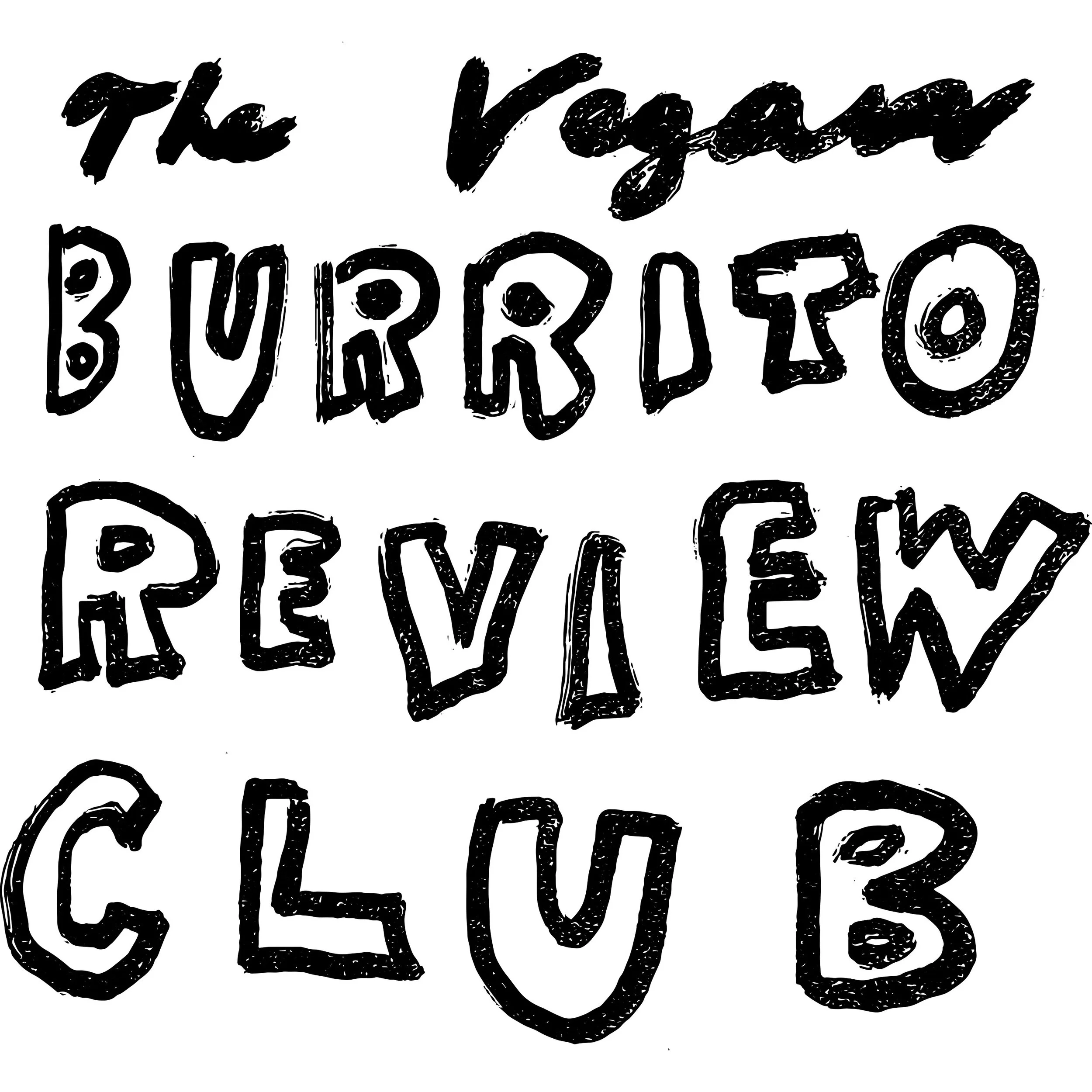 FOLLOW AT THE VEGAN BURRITO REVIEW CLUB