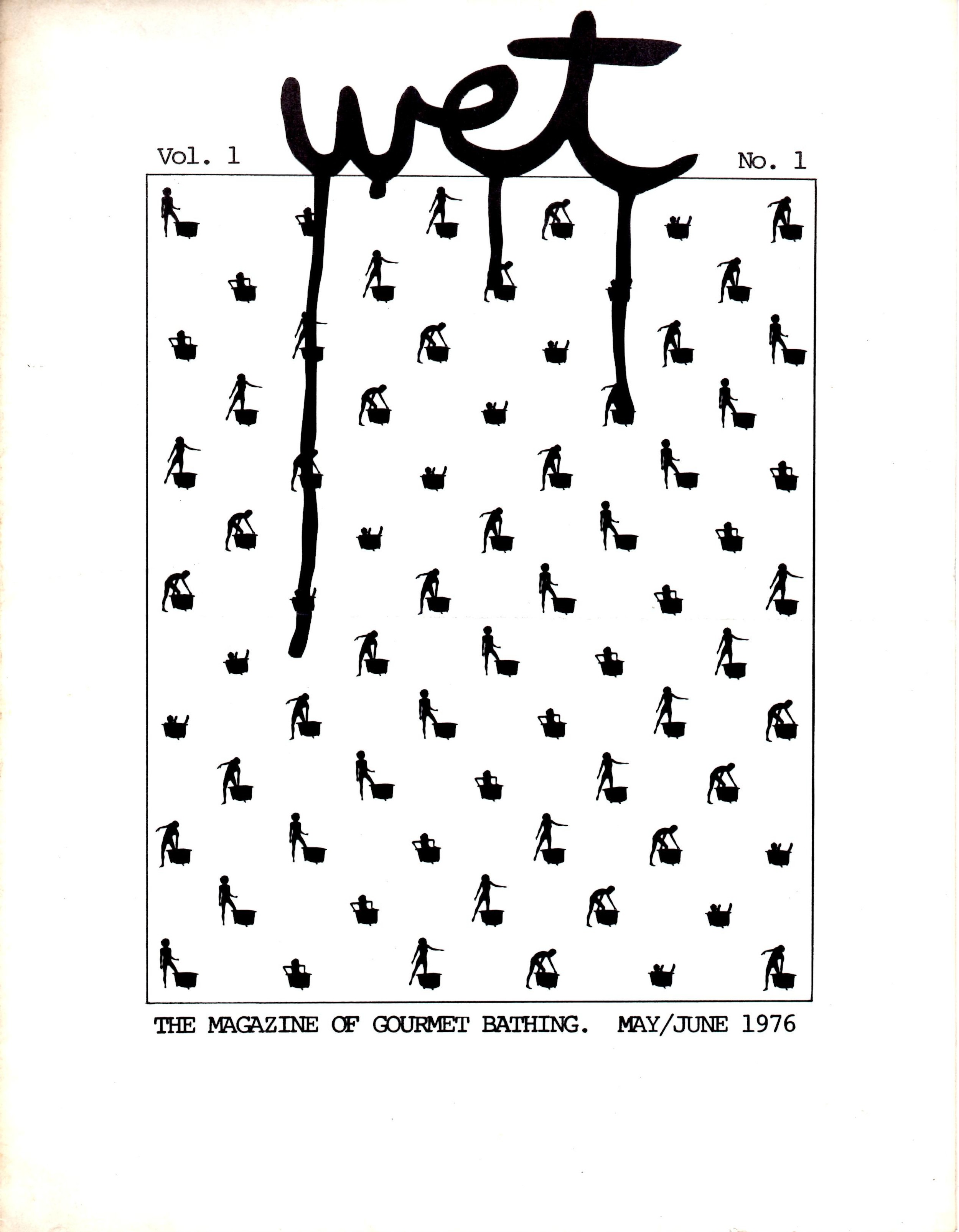Issue number one of WET: The Magazine of Gourmet Bathing , May/June 1976