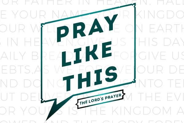 600x400 Pray Like This.jpg