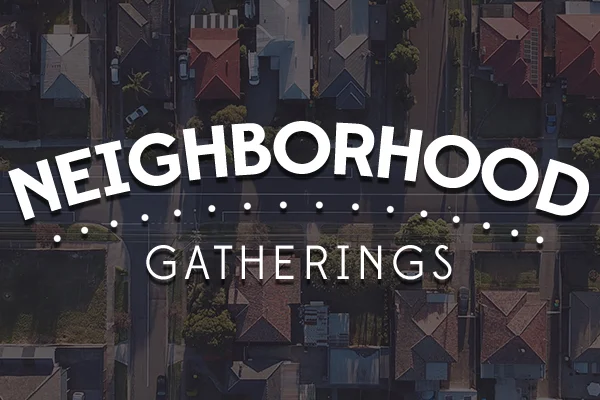 Neighborhood Gatherings [Clairemont]