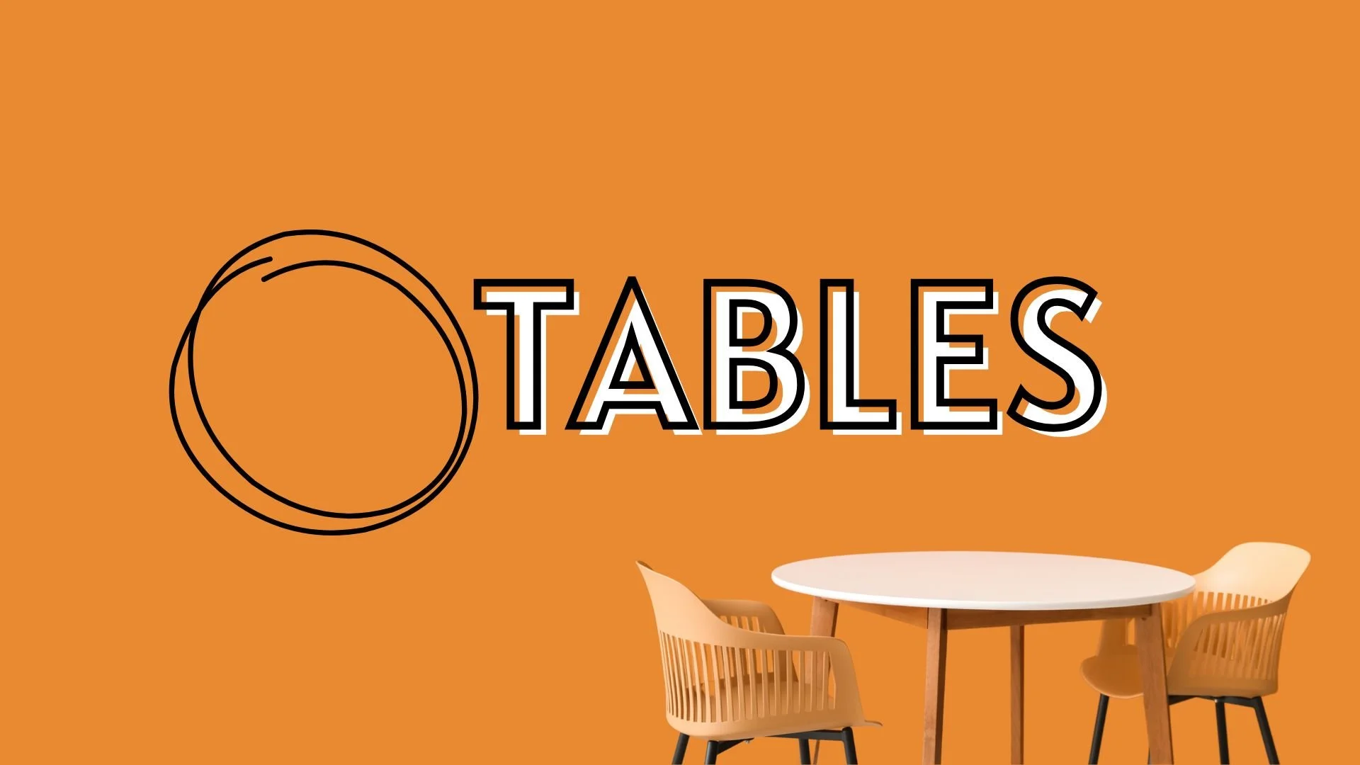Tables