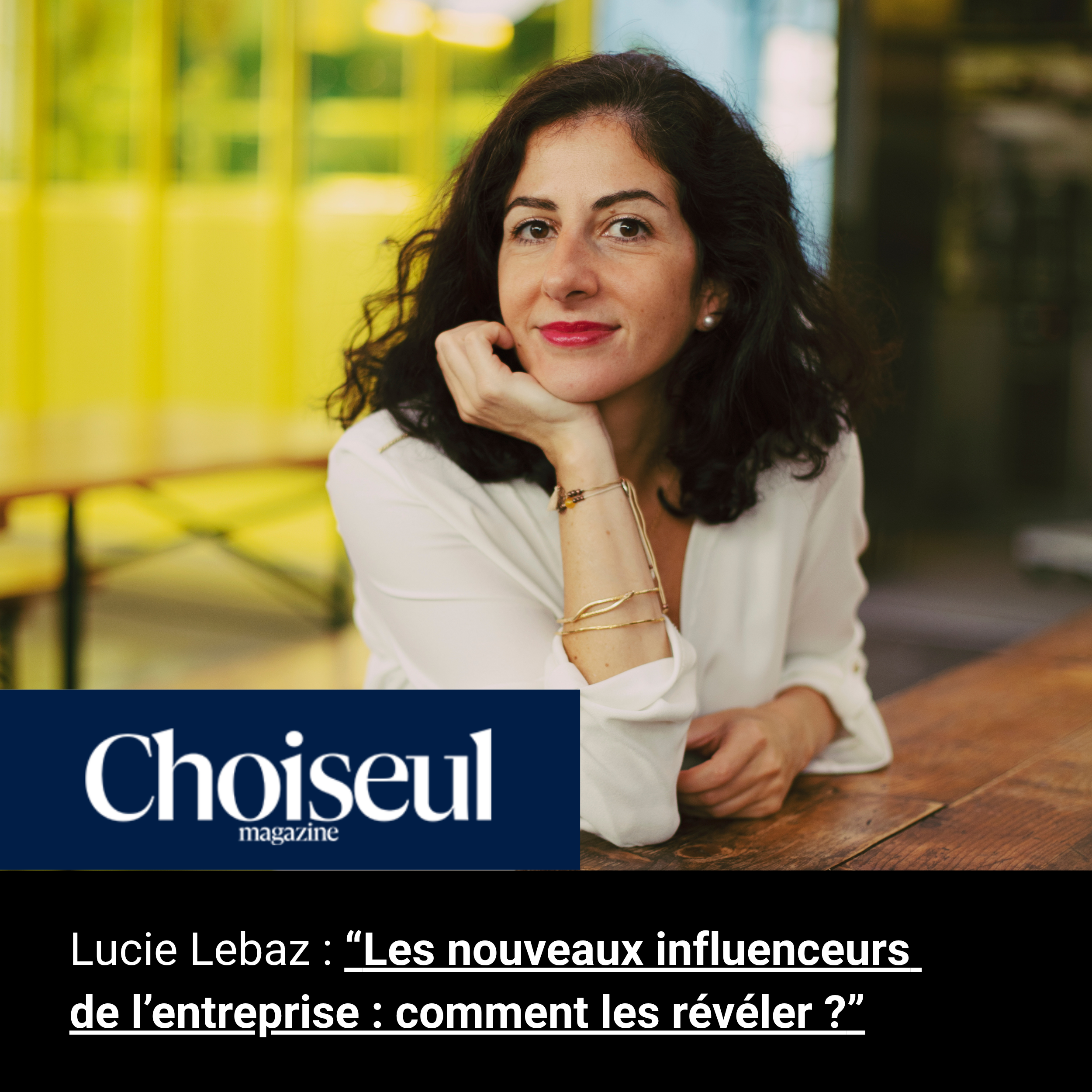 Les nouveaux influenceurs de l’entreprise : comment les révéler ? par Lucie Lebaz