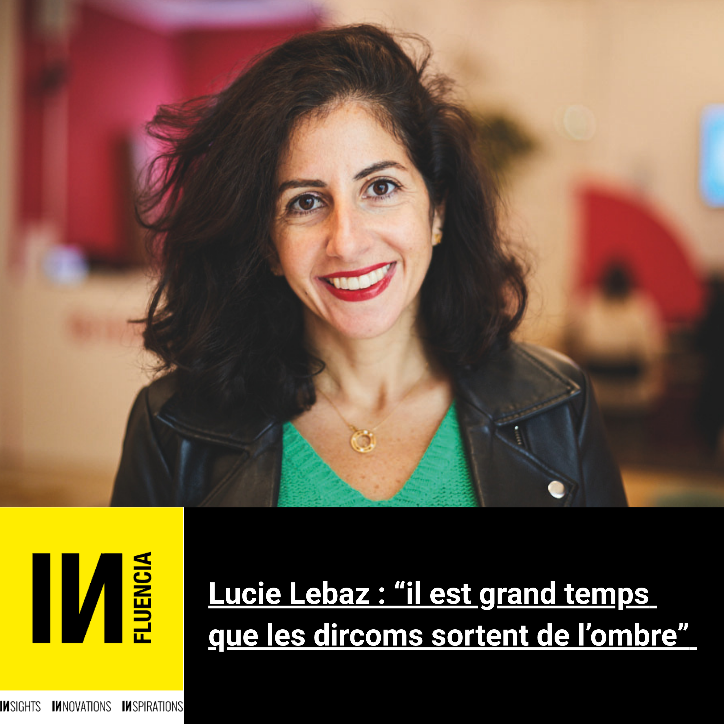 "Il est grand temps que les dircoms sortent de l’ombre" par Lucie Lebaz