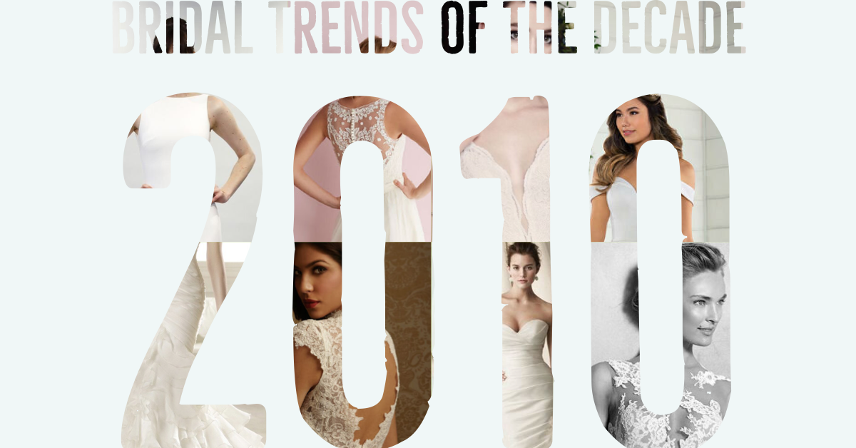 Wedding Gowns &amp; Trends of the Decade (2010-2019)
