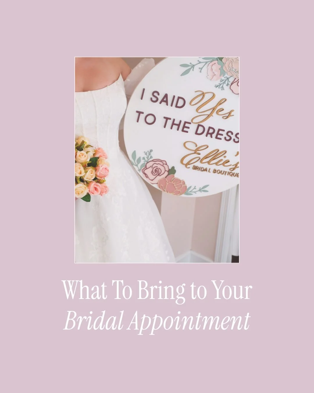 Save this before you shop! 📌

Here&rsquo;s what you actually need to bring to your bridal appointment: a little bit of an open mind and yourself.

Optional items include: A few trusted opinions, shapewear, and (if you feel you need it) a few inspira
