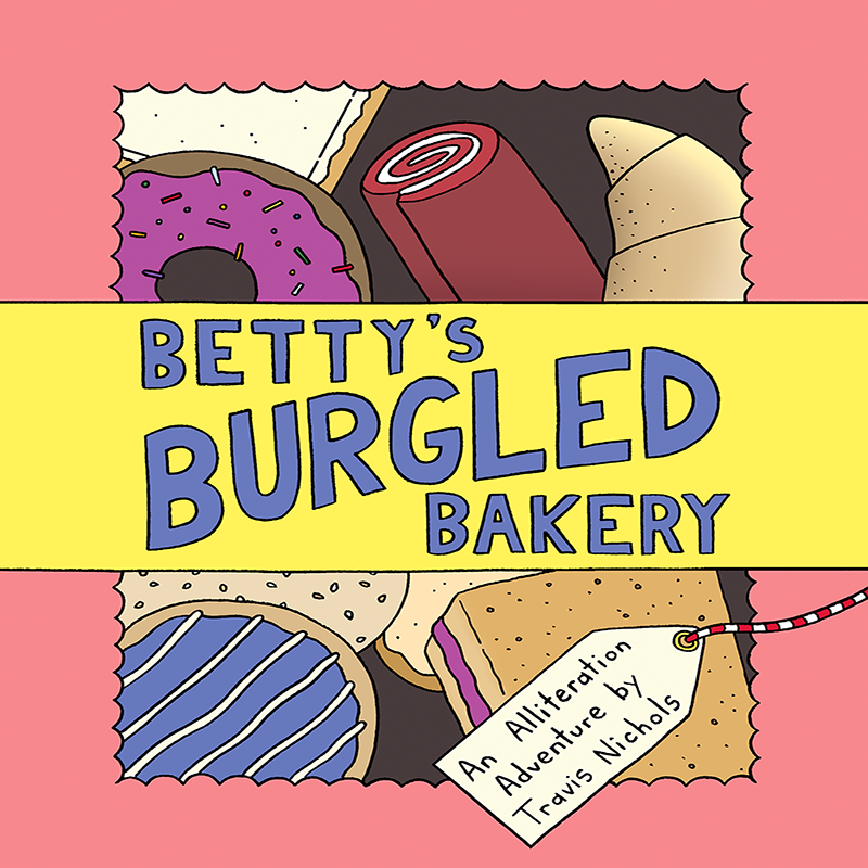 Betty's Burgled Bakery by Travis Nichols