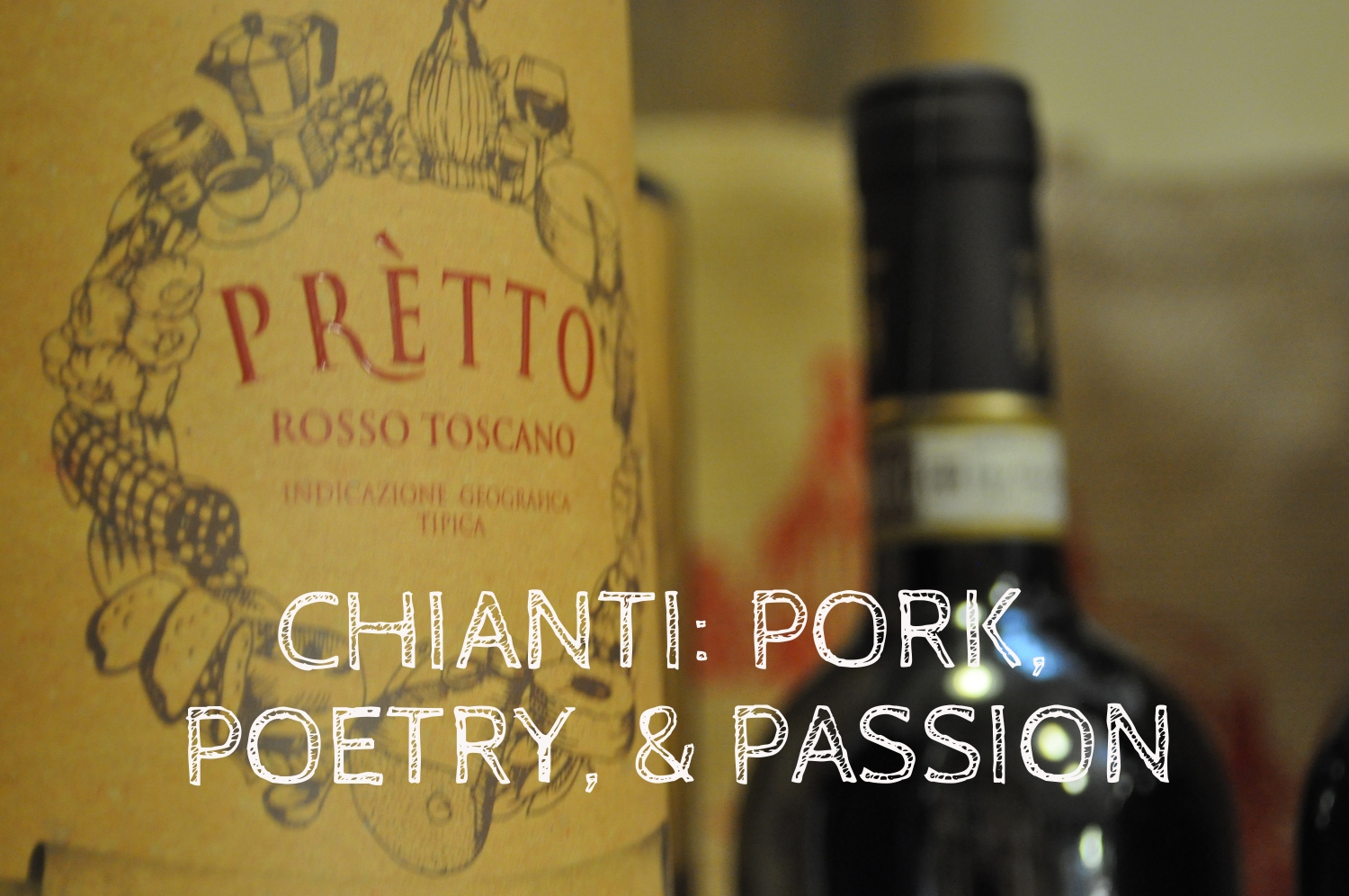 Chianti: Pork, Poetry, & Passion