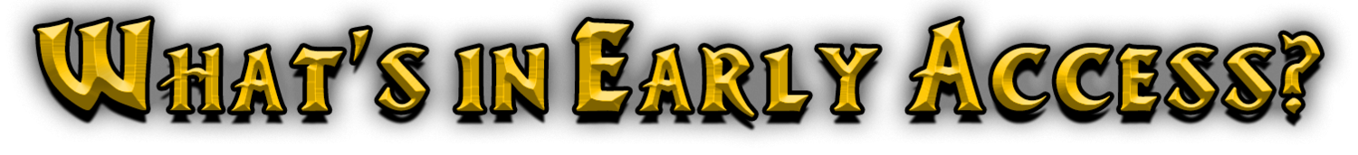 01---What's-In-Early-Access.png