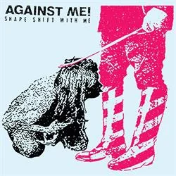 Against Me! – Shape Shift With Me (out 16 September 2016)